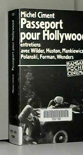 Passeport pour Hollywood: Entretiens avec Wilder, Huston, Mankiewicz, Polanski, Forman, Wenders 9782859569983