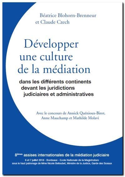 Développer une culture de la médiation - 8es Assises internationales de la médiation judiciaire 9791091871389
