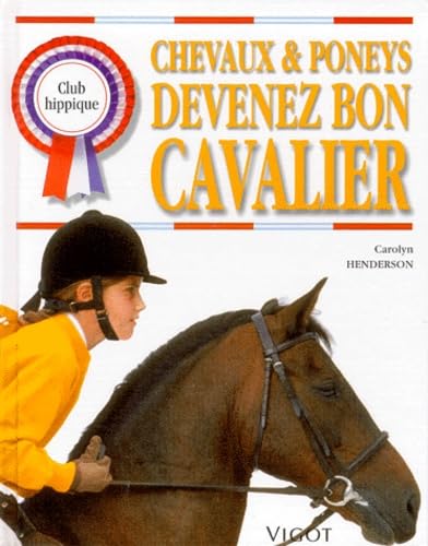 Chevaux et poneys : Devenez bon cavalier 9782711414123