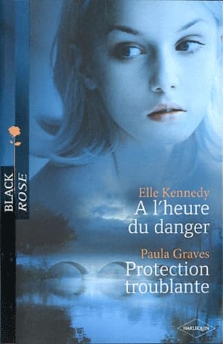 A l'heure du danger ; Protection troublante 9782280223188