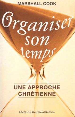 ORGANISER SON TEMPS - Une approche chrétienne 9782840243991