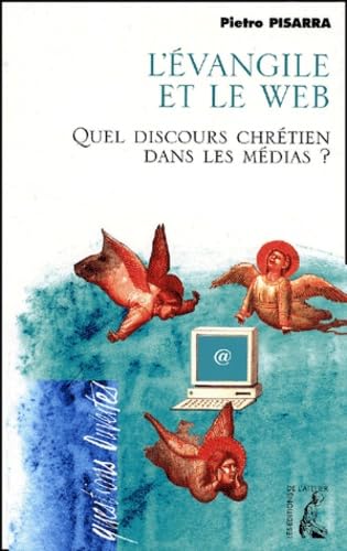 L'Evangile et le Web : Quel discours chrétien dans les médias ? 9782708235830