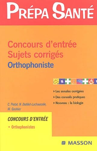 Concours d'entrée orthophoniste : Sujets corrigés 9782294015229