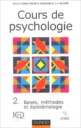 Cours de psychologie, tome 2 : Bases, méthodes, épistémologie 9782100068401