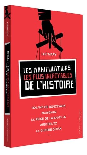 Les Manipulations les plus incroyables de l'Histoire 9782360754168