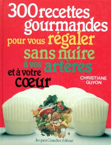 300 recettes gourmandes sans nuire au coeur 9782733901700