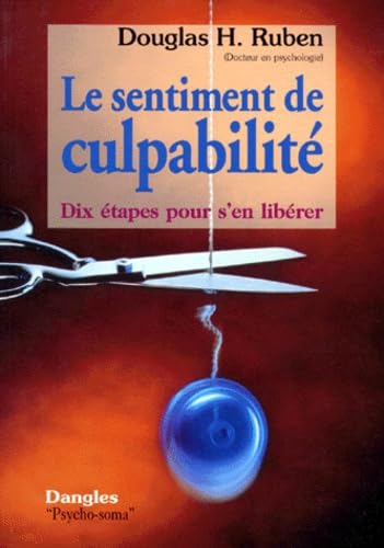 Le Sentiment de culpabilité : 10 étapes pour s'en sortir 9782703304395
