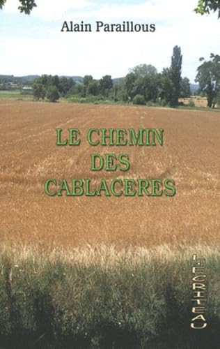 Le Chemin des Cablacères: Chronique d'un village de Gascogne 9782353030682