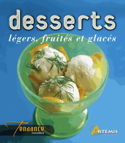 Desserts fruités, légers et glacés 9782844165541