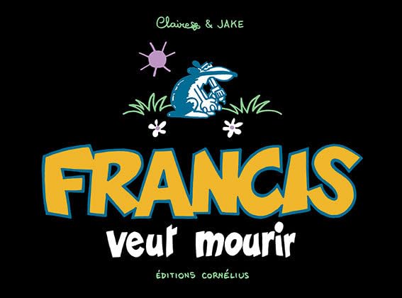 Francis 2 veut mourir 9782360810710