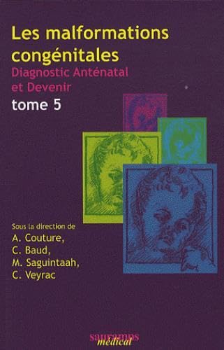 LES MALFORMATIONS CONGENITALES TOME 5 9782840236511