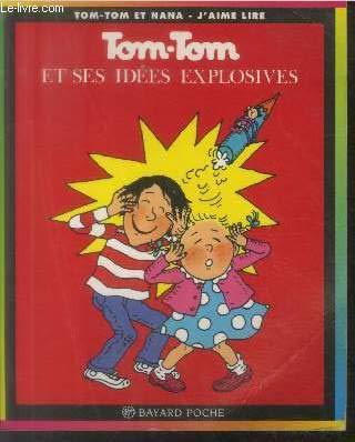 Tom-Tom et Nana, tome 2 : Tom-Tom et ses idées explosives 9782227731066