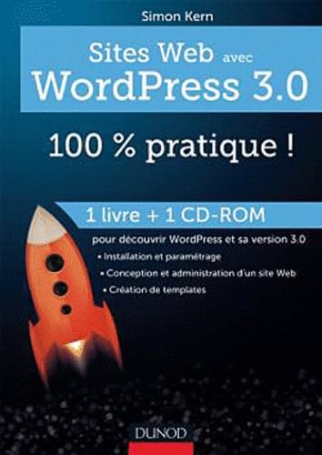 Sites Web avec WordPress 3.0 100% pratique ! 9782100549962