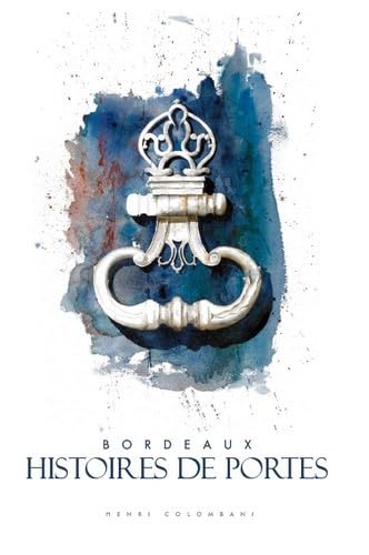 Bordeaux, histoires de portes 9782913568969