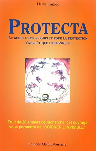 Protecta le guide le plus complet pour la protection énergétique et physique 9782849881705