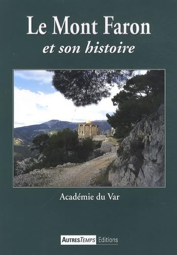 Le mont Faron et son histoire 9782845214248
