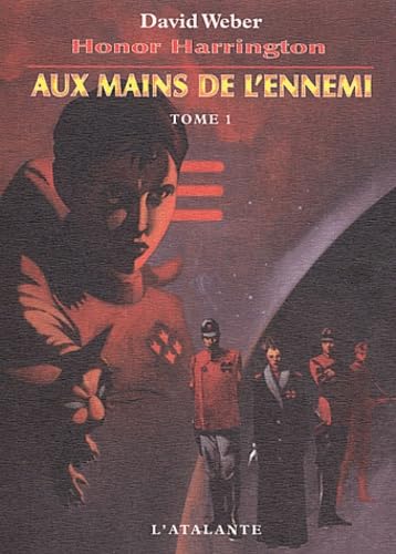 Aux mains de l'ennemi, tome 1, première partie : Honor Harrington 9782841722655