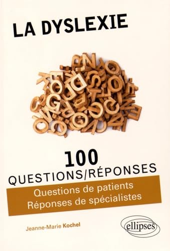 La Dyslexie 100 Questions/Réponses 9782340008427