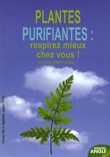 LES PLANTES QUI PURIFIENT L'AIR DE LA MAISON 9782354500733