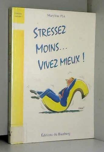 Stressez Moins... Vivez Mieux 9782906458161