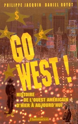 Go West ! Histoire de l'Ouest américain d'hier à aujourd'hui 9782082118095