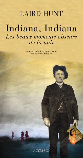 Indiana, Indiana: Les beaux moments obscurs de la nuit 9782742767052