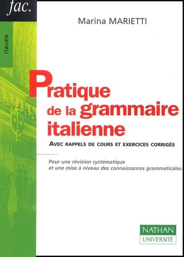 Pratique De La Grammaire Italienne. Avec Rappels De Cours Et Exercices Corriges 9782091912080