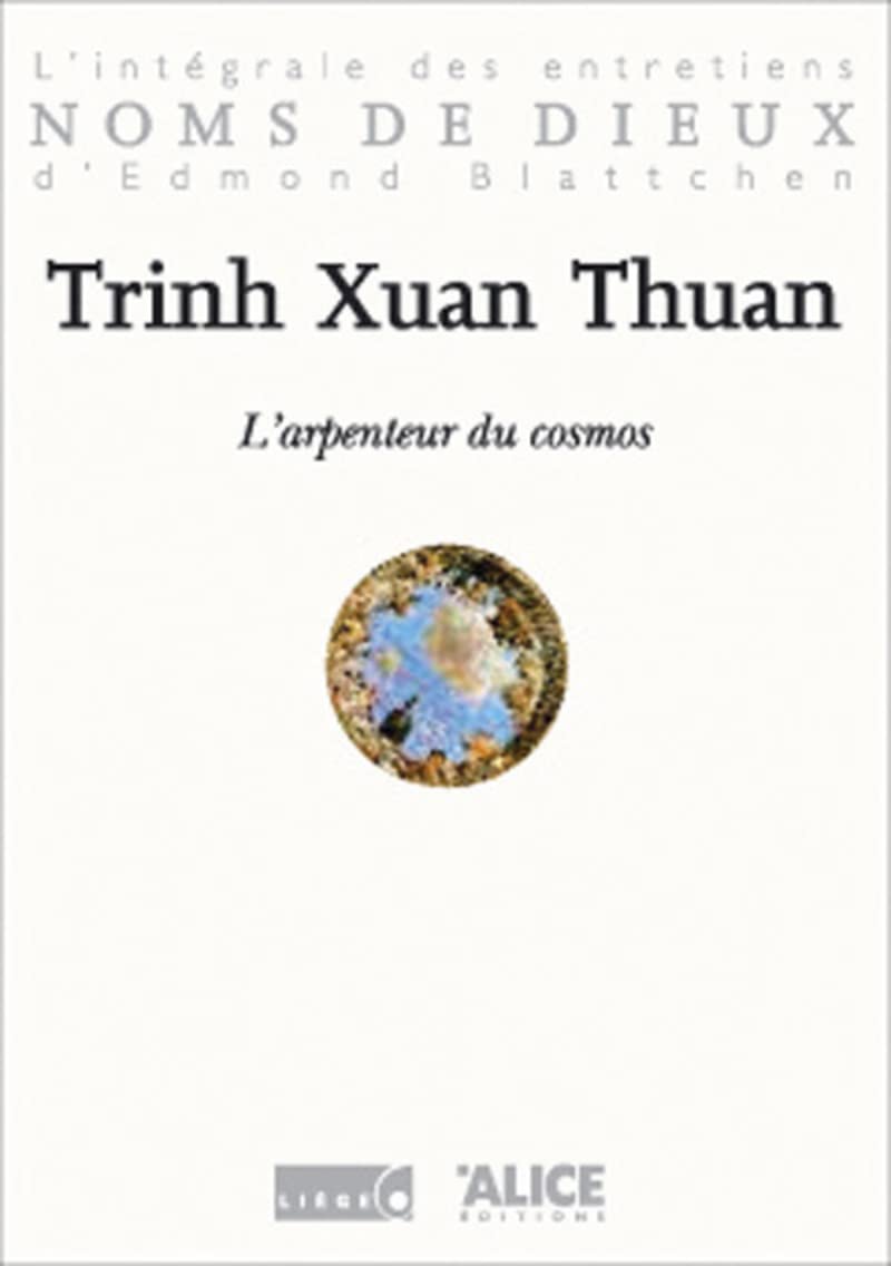 L'arpenteur du cosmos : Entretiens avec Trinh Xuan Thuan 9782930182490