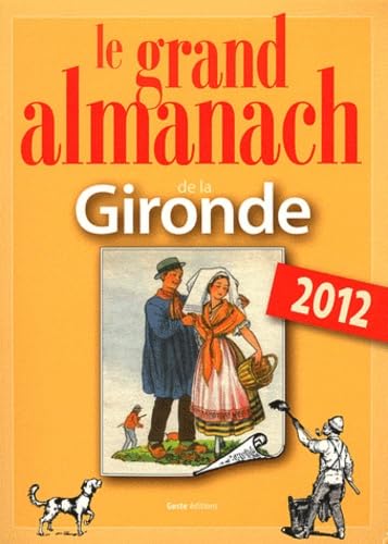 Le grand almanach de la Gironde 2012 9782845618268