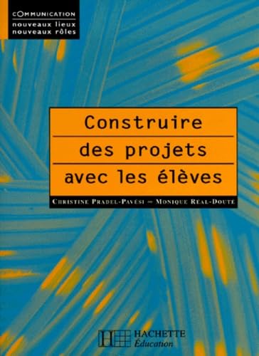 Construire des projets avec les élèves 9782011705532