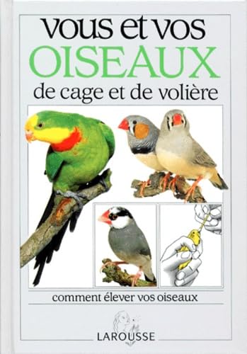 Vous et vos oiseaux de cage et de volière 9782035122209