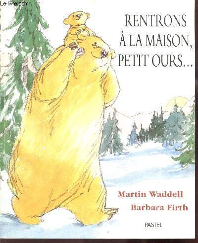 RENTRONS A LA MAISON, PETIT OURS... 9782211019286