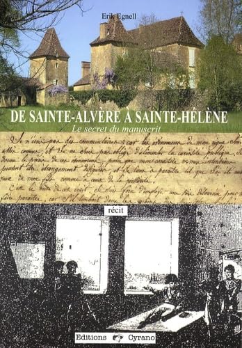 De Saint-Alvère à Sainte-Hélène: Le secret du manuscrit 9782952671385