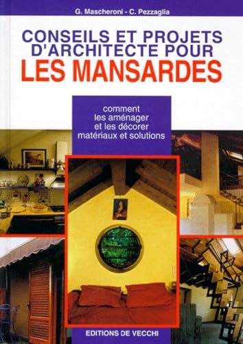 Conseils et projets d'architecte pour les mansardes 9782732831565