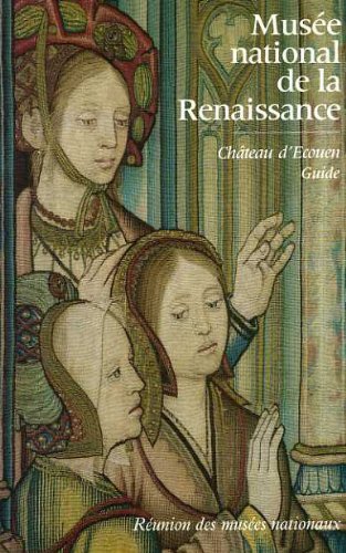 Musee national de la renaissance : chateau d'ecouen : guide 120597 9782711820993