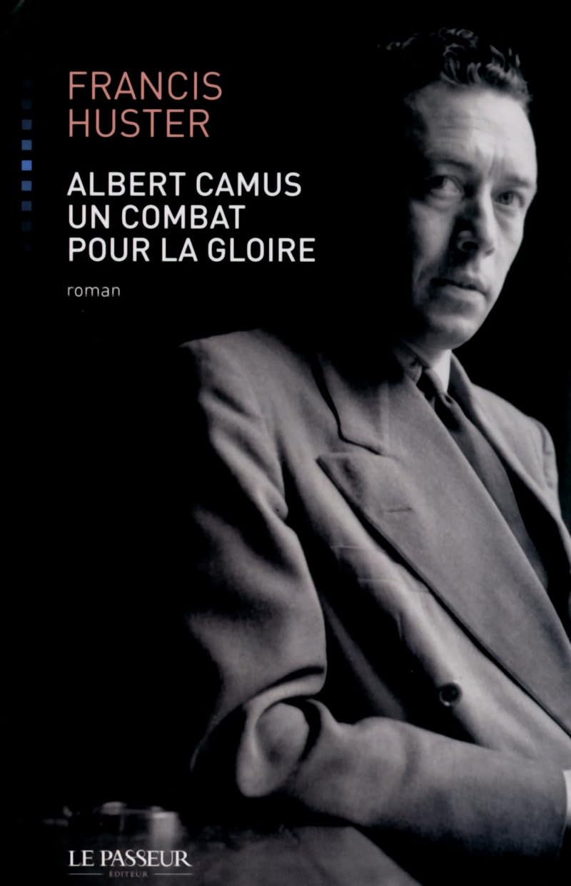 Albert Camus un combat pour la gloire 9782368900017