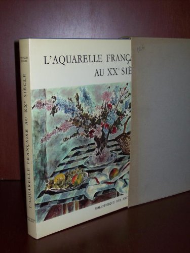 L'Aquarelle française au XXème siècle 