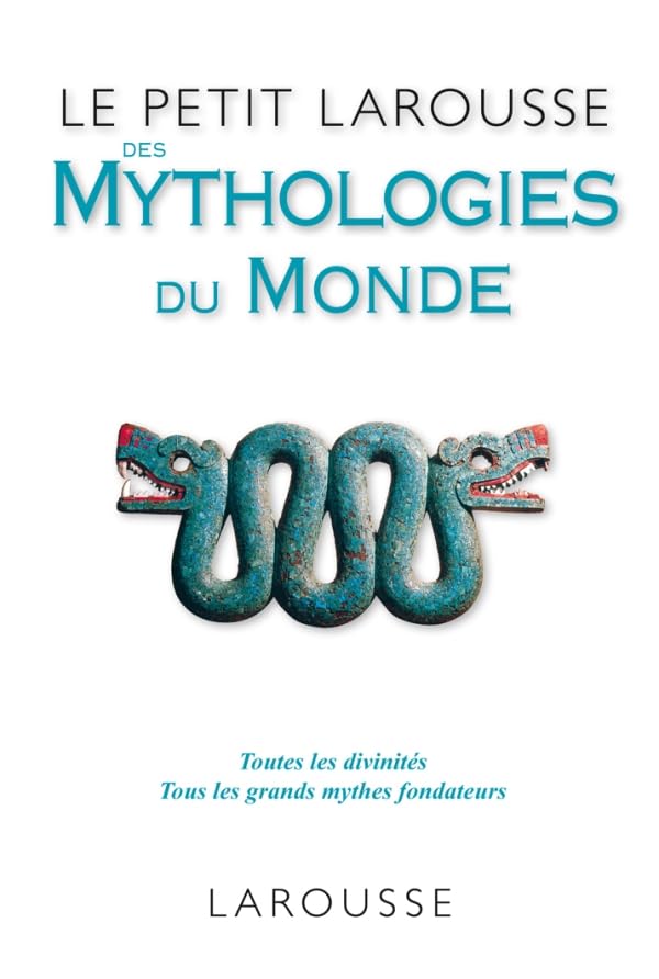 Le Petit Larousse des Mythologies du monde 9782035861382
