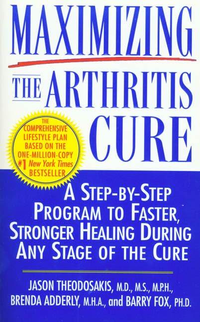 Maximizing the Arthritis Cure: A Step-By-Step Program to Faster, Stronger Healing During Any Stage of the Cure 9780312969165