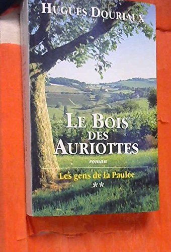 Le bois des Auriottes (Les gens de la Paulée) 9782702883266
