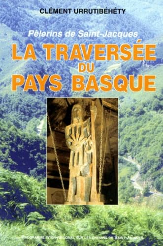 La traversée du pays Basque : Pèlerins de Saint-Jacques 9782906483828
