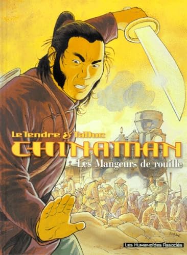 Chinaman. Tome 4. Les Mangeurs de rouille 9782731614237