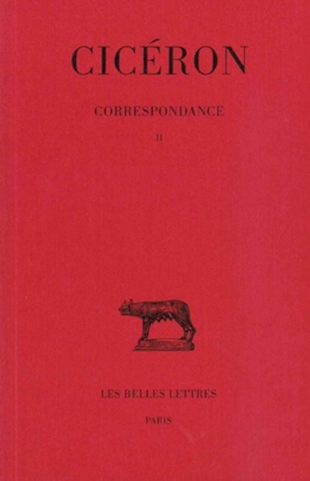 Correspondance, tome 2 : Lettres LVI-CXXI, 58-56 av J.C. 9782251010380