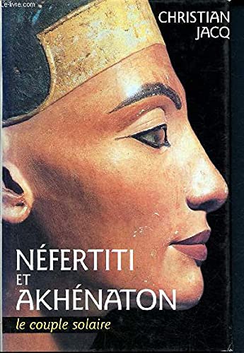 Néfertiti et Akhénaton le couple solaire 9782286048471