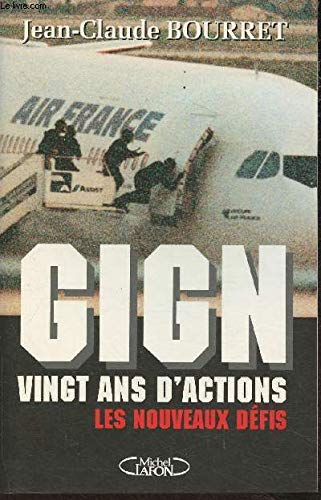 GIGN, vingt ans d'action: 1974-1994 9782840980681