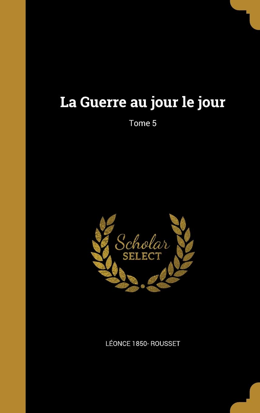 La Guerre au jour le jour; Tome 5 9781372713163