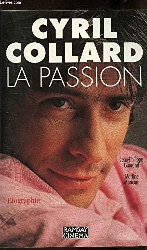 Cyril Collard: La passion : biographie (Ramsay cinema) (French Edition) [Broché] 9782908652789