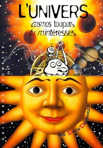 L'Univers. Cosmos Toujours Tu M'Interesses 9782070507603
