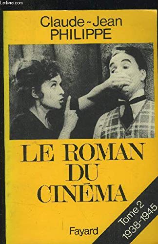 Le Roman du cinéma: (1938-1945) 9782213016979