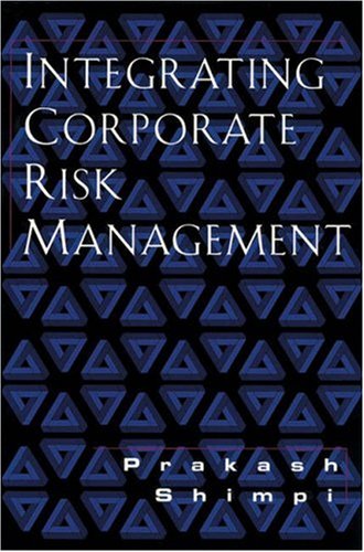Integrating Corporate Risk Management 9781587990618